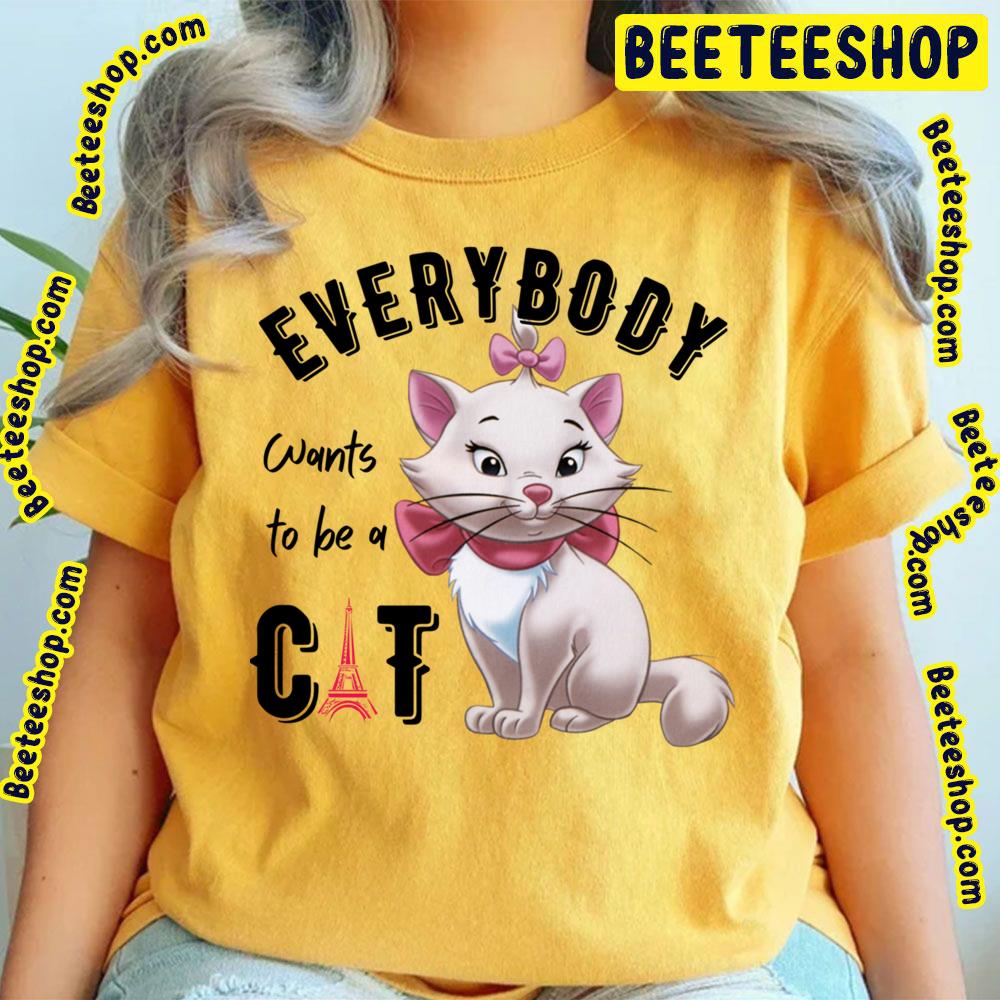 Everybody Wants To Be A Cat The Aristocats Trending Unisex T-Shirt Everybody Wants To Be A Cat The Aristocats Trending Unisex T-Shirt