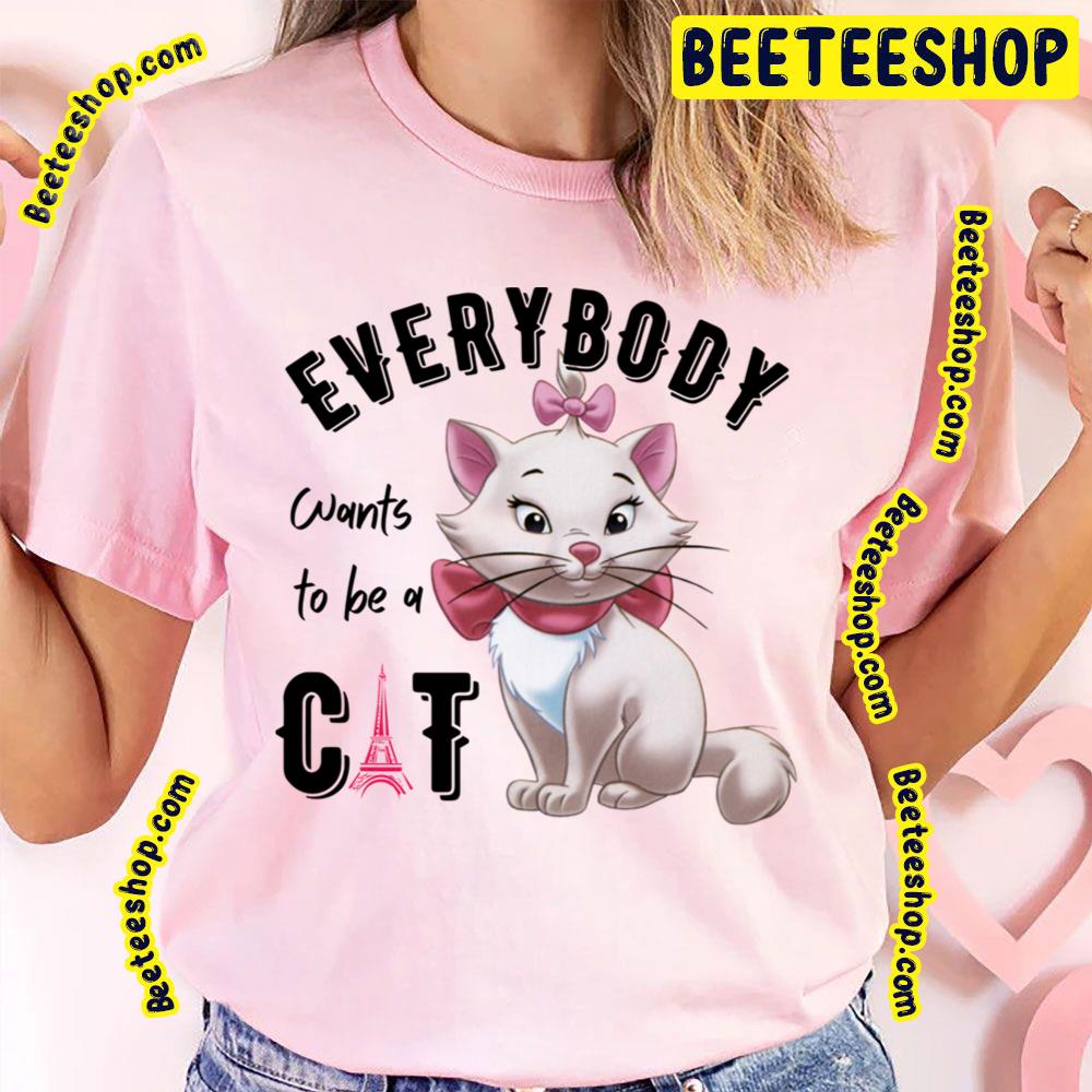 Everybody Wants To Be A Cat The Aristocats Trending Unisex T-Shirt Everybody Wants To Be A Cat The Aristocats Trending Unisex T-Shirt