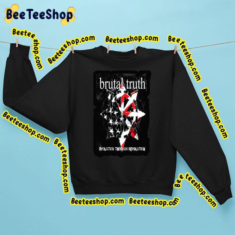 Evolution Through Revolution Brutal Truth Trending Unisex Sweatshirt Evolution Through Revolution Brutal Truth Trending Unisex Sweatshirt