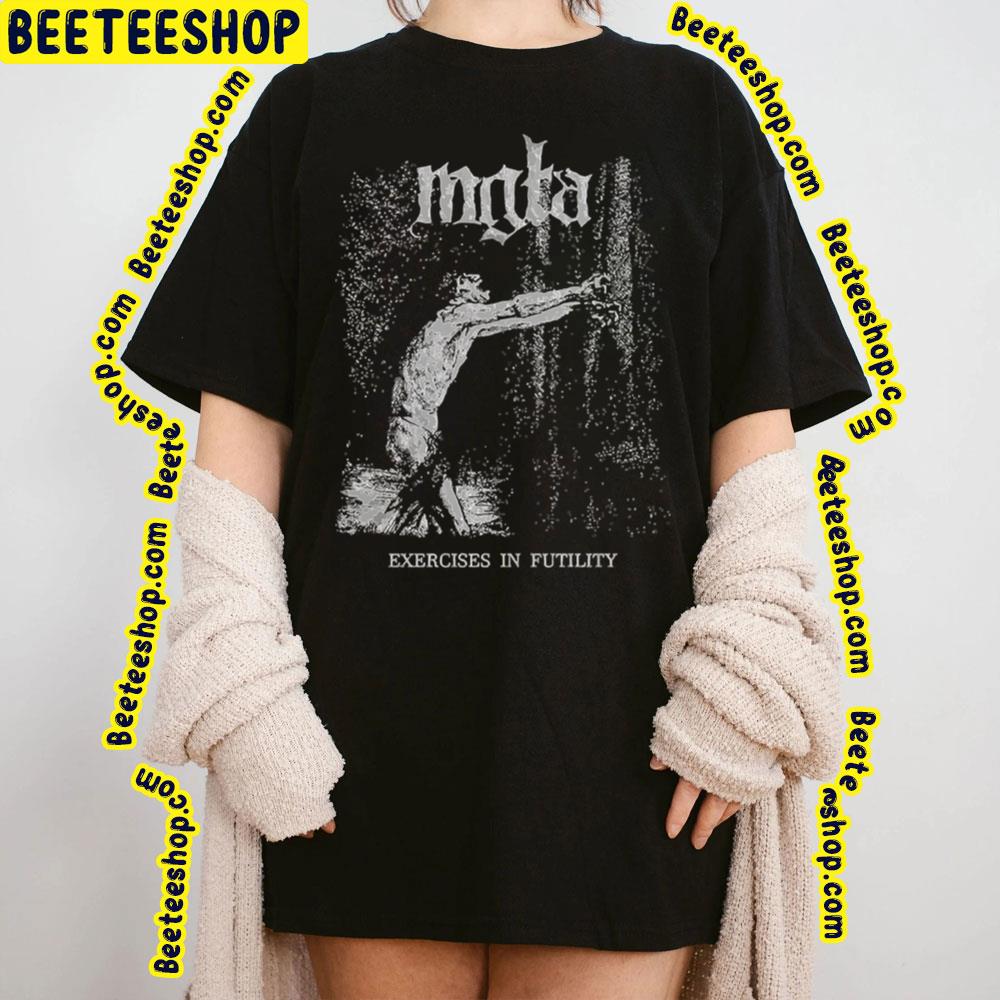 Exercises In Futility Mgla Trending Unisex T-Shirt Exercises In Futility Mgla Trending Unisex T-Shirt