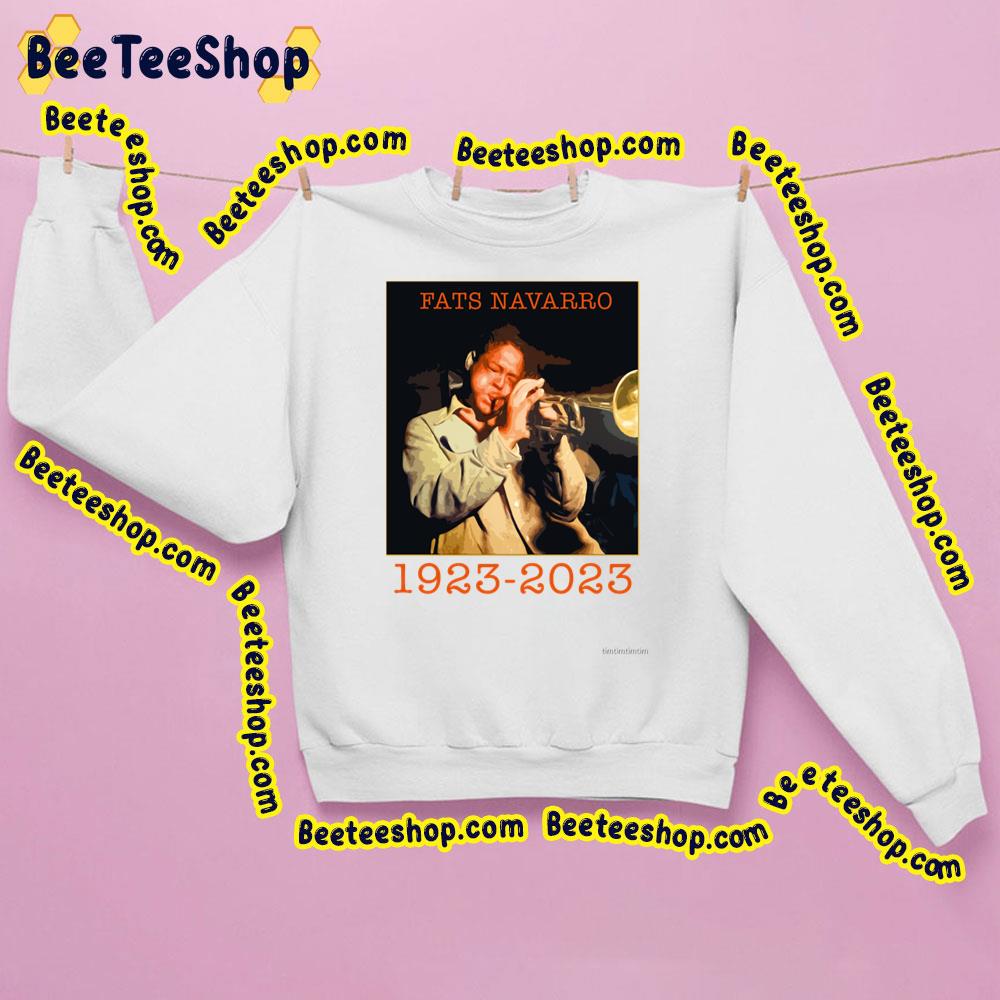 Fats Navarro Jazz Bebop Trumpet Pioneer 1923 2023 Trending Unisex Sweatshirt Fats Navarro Jazz Bebop Trumpet Pioneer 1923 2023 Trending Unisex Sweatshirt
