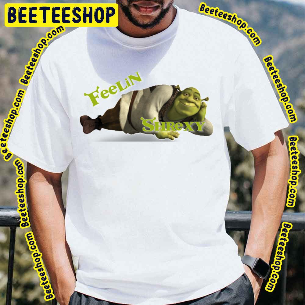 Feelin’ Shrexy Shrek Trending Unisex T-Shirt Feelin’ Shrexy Shrek Trending Unisex T-Shirt