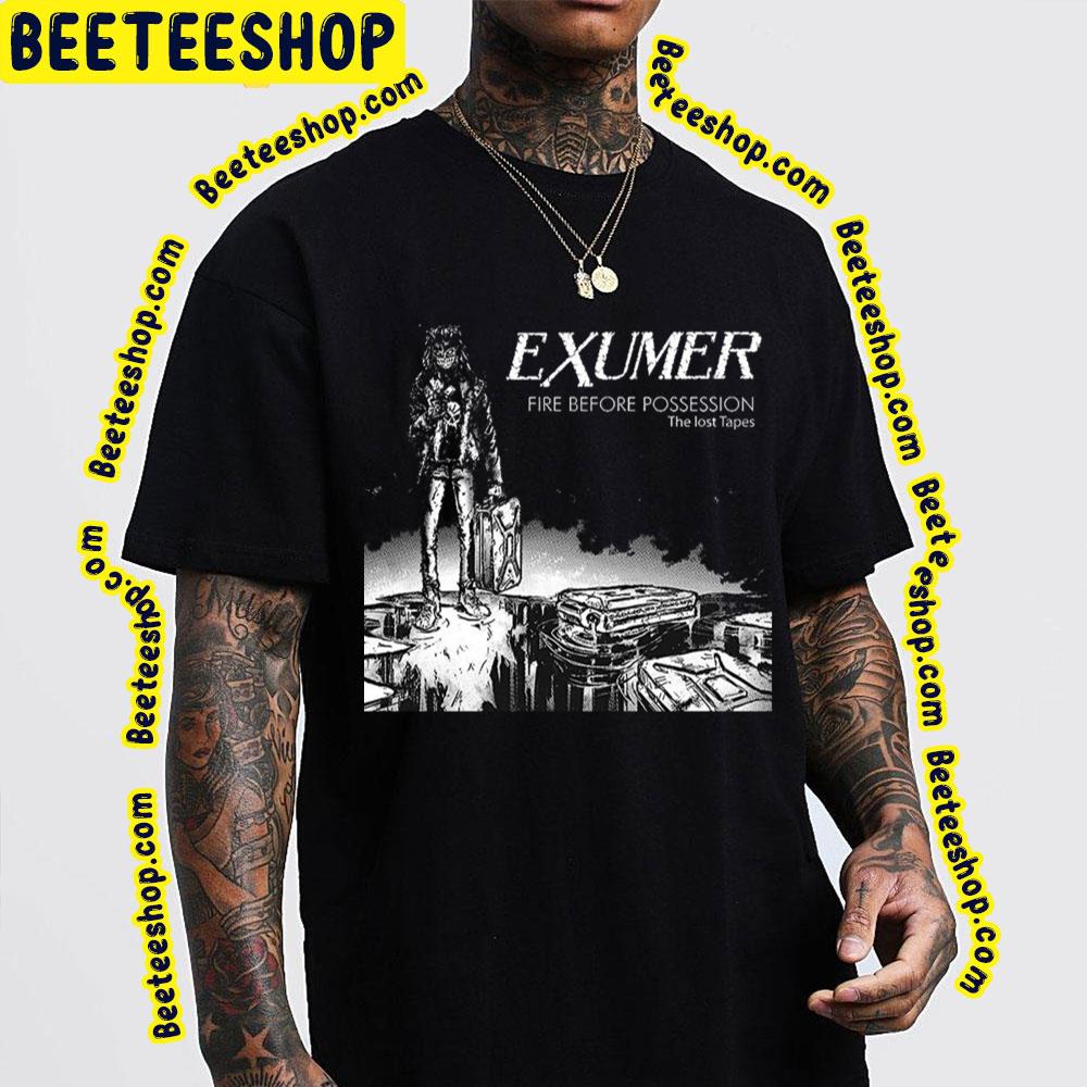 Fire Before Possession Exumer Trending Unisex T-Shirt Fire Before Possession Exumer Trending Unisex T-Shirt