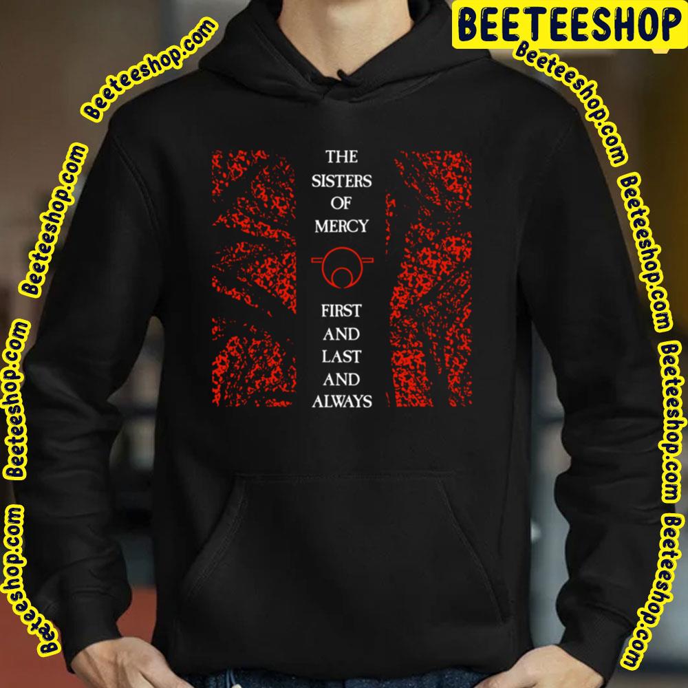 Fist And Last And Always The Sisters Of Mercy Trending Unisex T-Shirt Fist And Last And Always The Sisters Of Mercy Trending Unisex T-Shirt