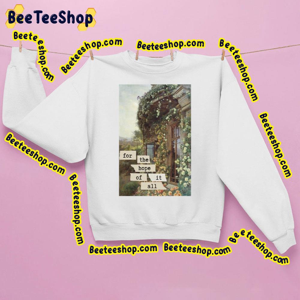 For The Hope Of It All August Taylor Swift Folklore Lyrics Trending Unisex Sweatshirt For The Hope Of It All August Taylor Swift Folklore Lyrics Trending Unisex Sweatshirt