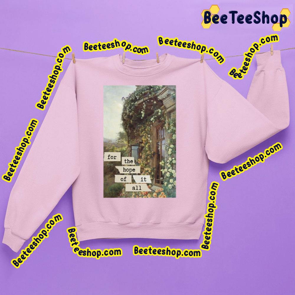 For The Hope Of It All August Taylor Swift Folklore Lyrics Trending Unisex Sweatshirt For The Hope Of It All August Taylor Swift Folklore Lyrics Trending Unisex Sweatshirt