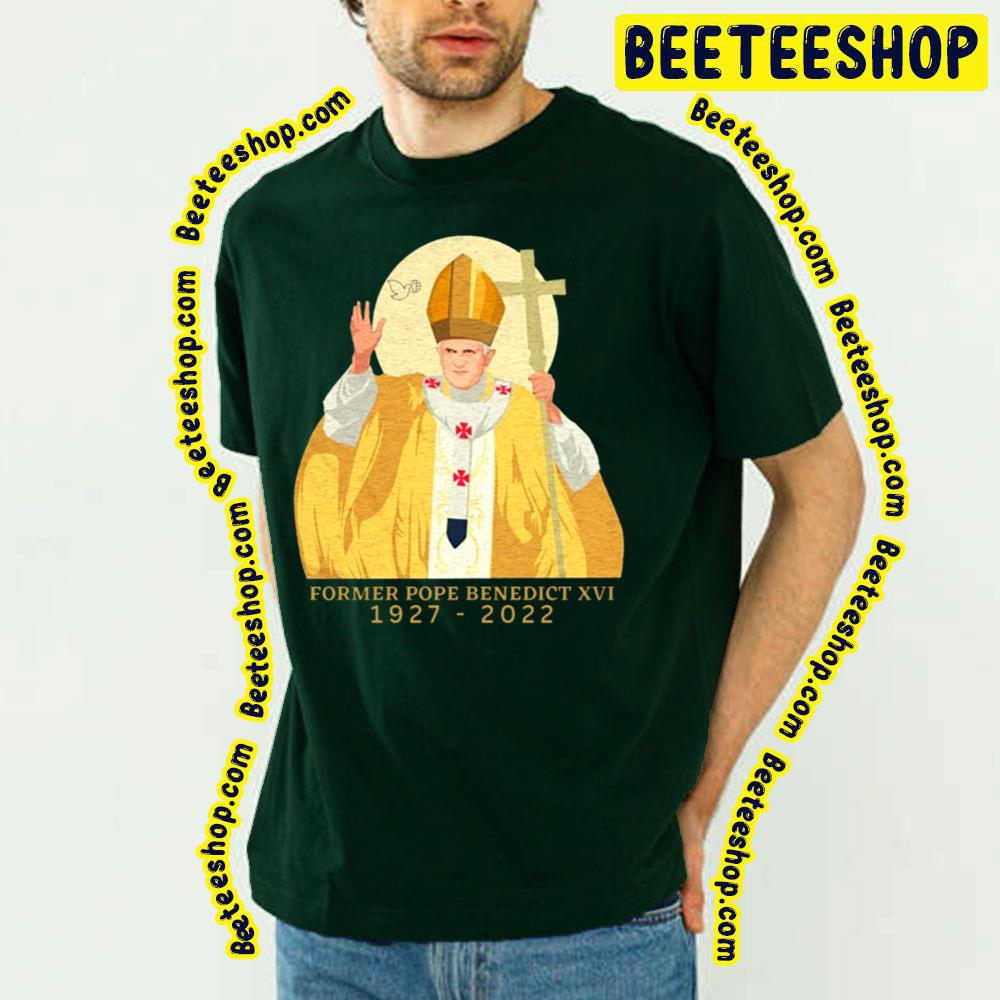 Former Pope Benedict Xvi 1927 2022 Trending Unisex T-Shirt Former Pope Benedict Xvi 1927 2022 Trending Unisex T-Shirt