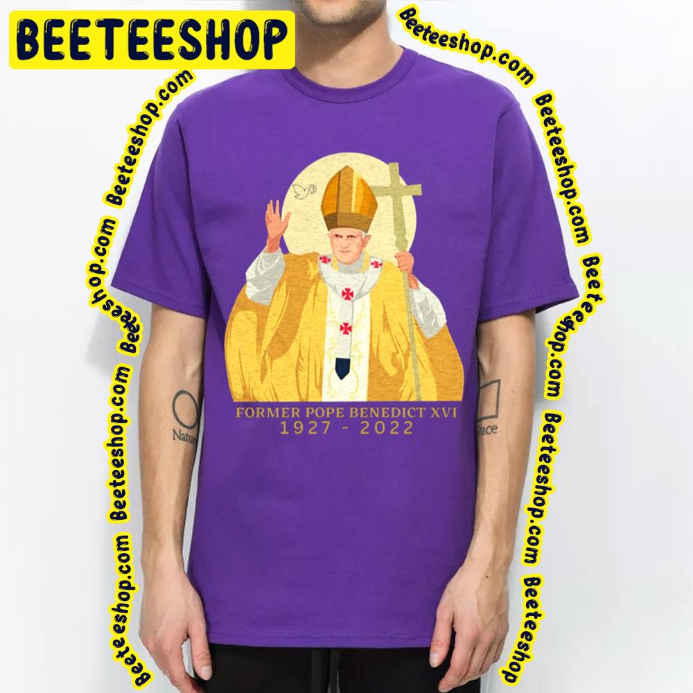 Former Pope Benedict Xvi 1927 2022 Trending Unisex T-Shirt Former Pope Benedict Xvi 1927 2022 Trending Unisex T-Shirt