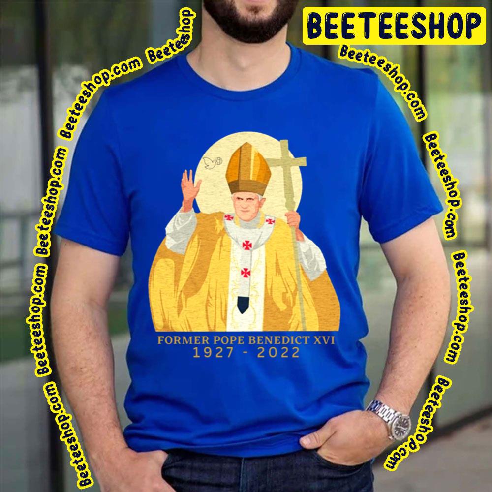 Former Pope Benedict Xvi 1927 2022 Trending Unisex T-Shirt Former Pope Benedict Xvi 1927 2022 Trending Unisex T-Shirt