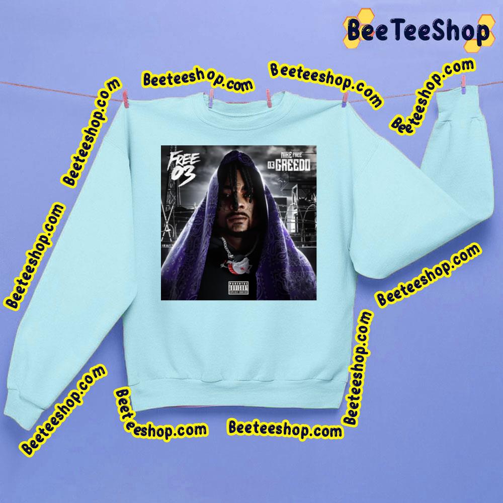 Free 03 03 Greedo Trending Unisex Sweatshirt Free 03 03 Greedo Trending Unisex Sweatshirt