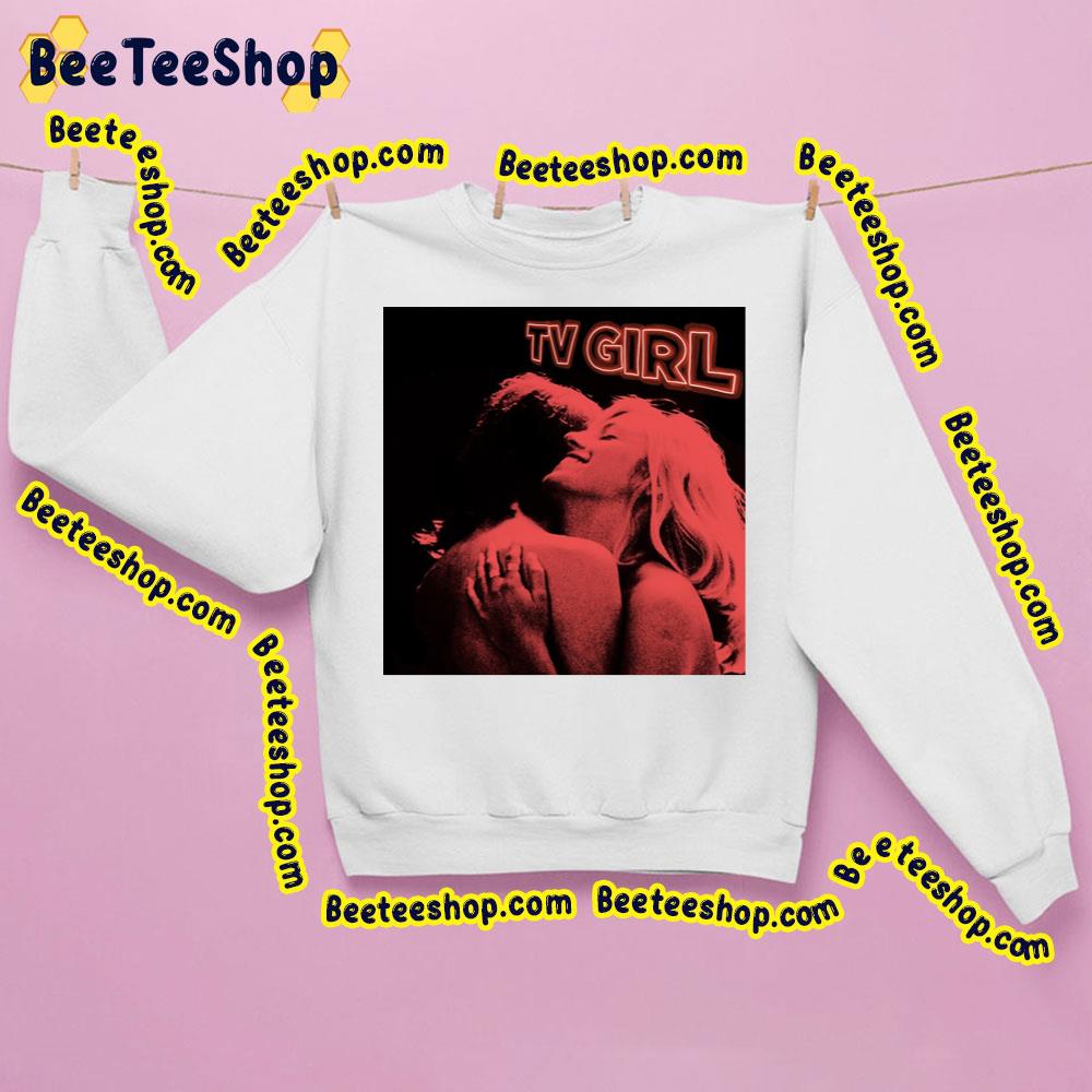 French Tv Girl Trending Unisex Sweatshirt French Tv Girl Trending Unisex Sweatshirt