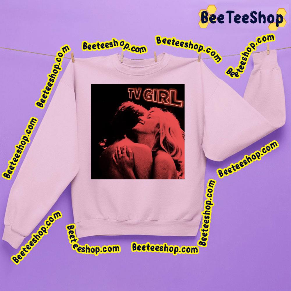 French Tv Girl Trending Unisex Sweatshirt French Tv Girl Trending Unisex Sweatshirt