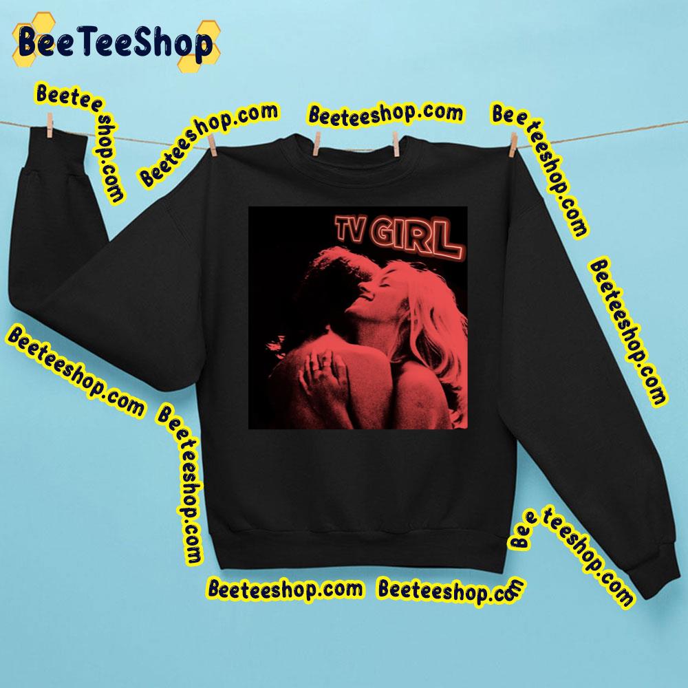 French Tv Girl Trending Unisex Sweatshirt French Tv Girl Trending Unisex Sweatshirt
