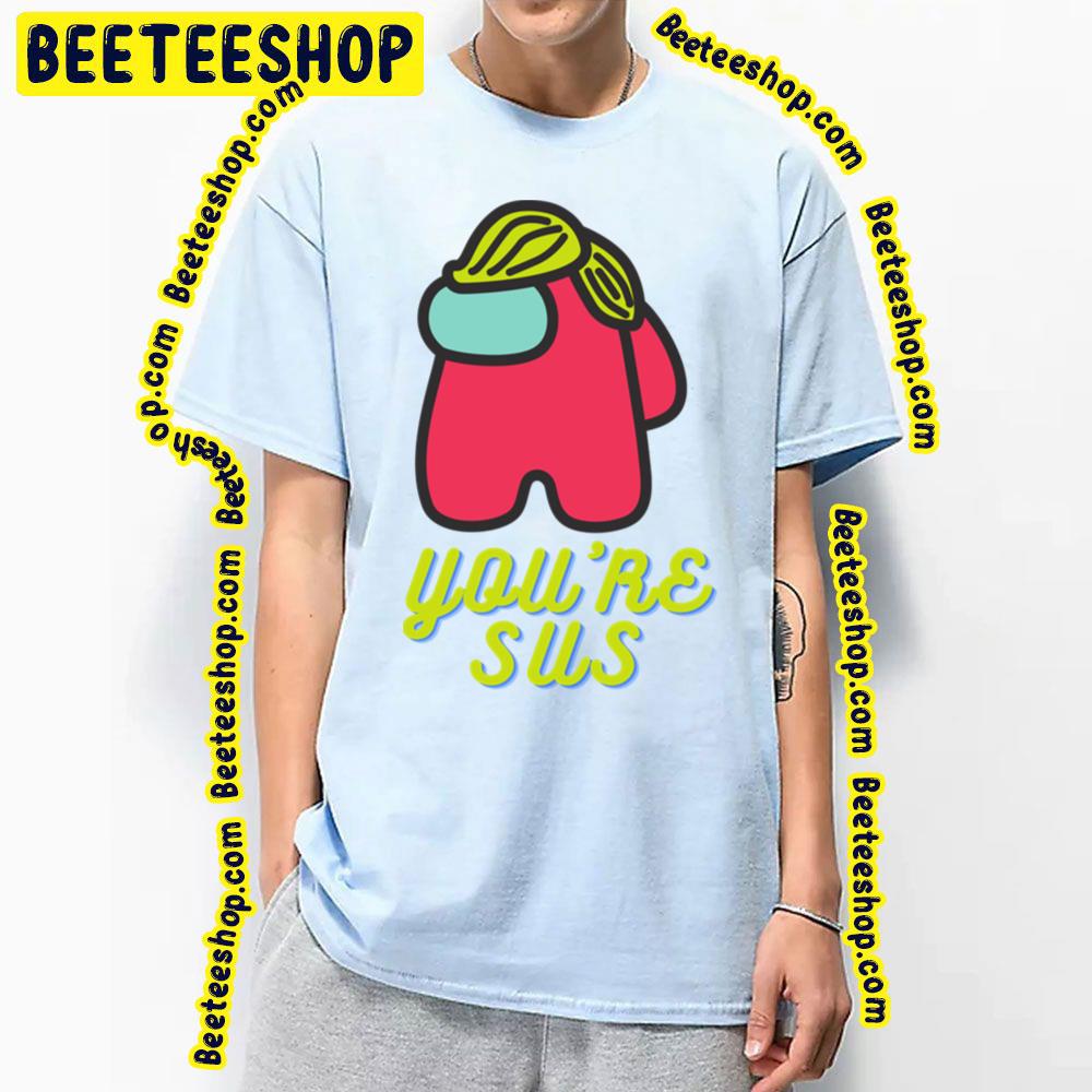 Funny Trump You're Sus Trending Unisex T-Shirt Funny Trump You're Sus Trending Unisex T-Shirt