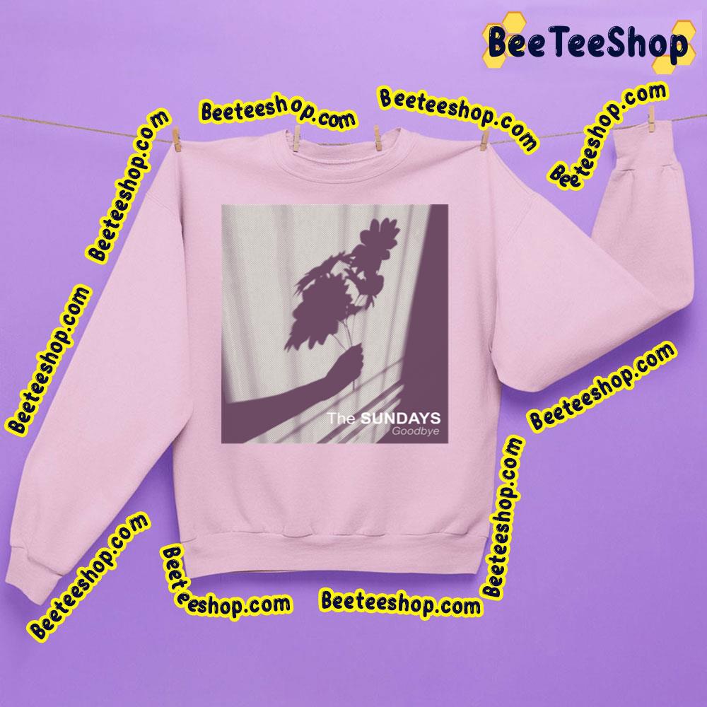 Goodbye The Sundays Trending Unisex Sweatshirt Goodbye The Sundays Trending Unisex Sweatshirt