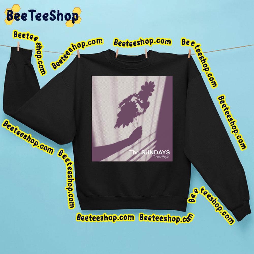 Goodbye The Sundays Trending Unisex Sweatshirt Goodbye The Sundays Trending Unisex Sweatshirt