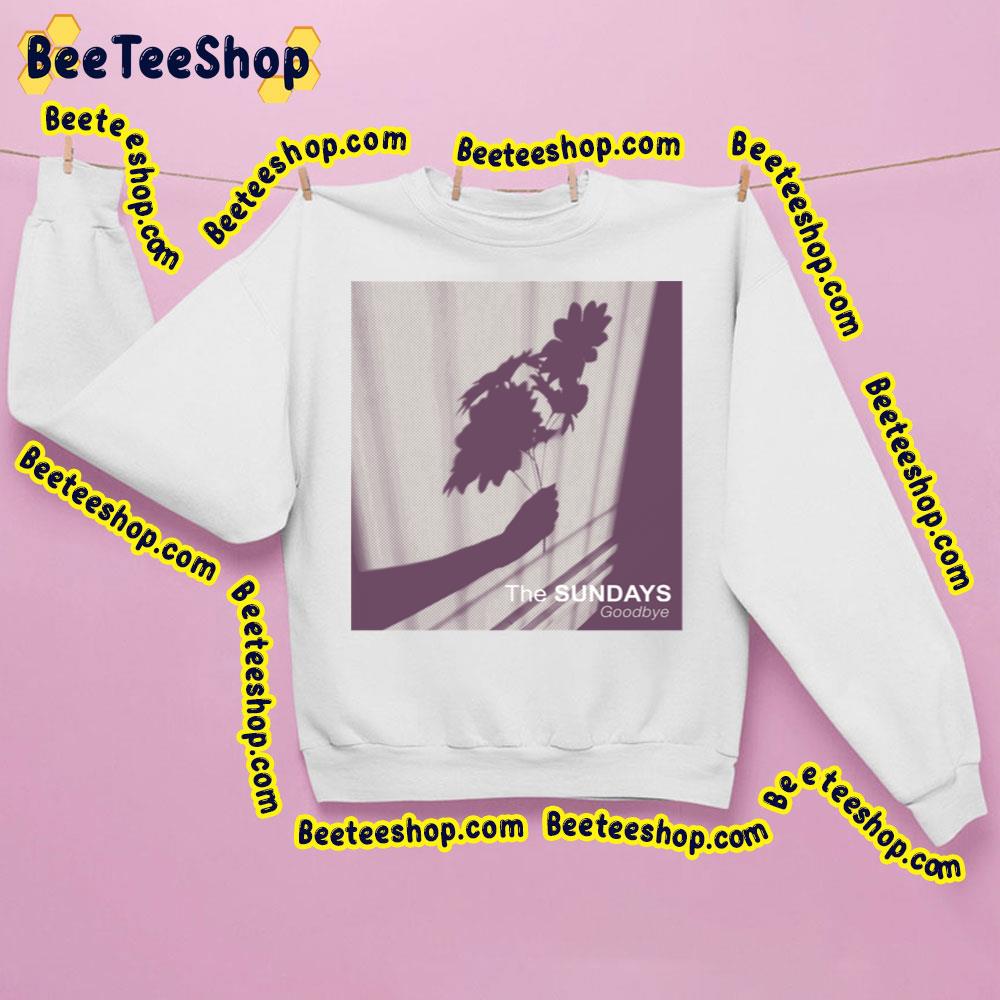 Goodbye The Sundays Trending Unisex Sweatshirt Goodbye The Sundays Trending Unisex Sweatshirt