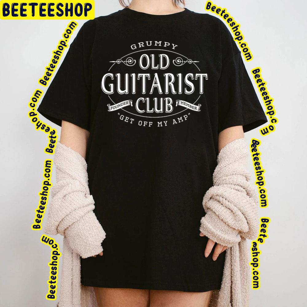 Grumpy Old Guitarist Club Music Trending Unisex T-Shirt Grumpy Old Guitarist Club Music Trending Unisex T-Shirt