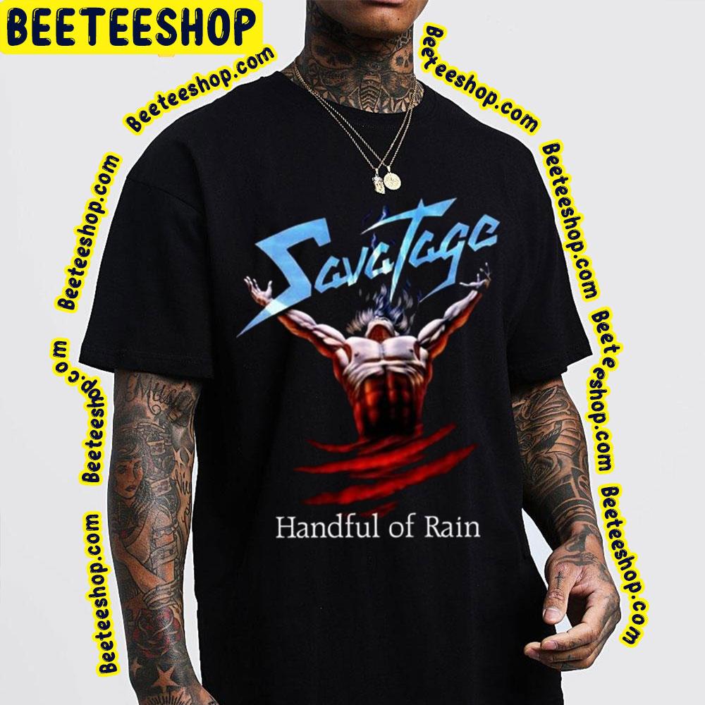 Handful Of Rain Savatage Trending Unisex T-Shirt Handful Of Rain Savatage Trending Unisex T-Shirt