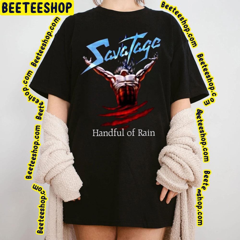 Handful Of Rain Savatage Trending Unisex T-Shirt Handful Of Rain Savatage Trending Unisex T-Shirt