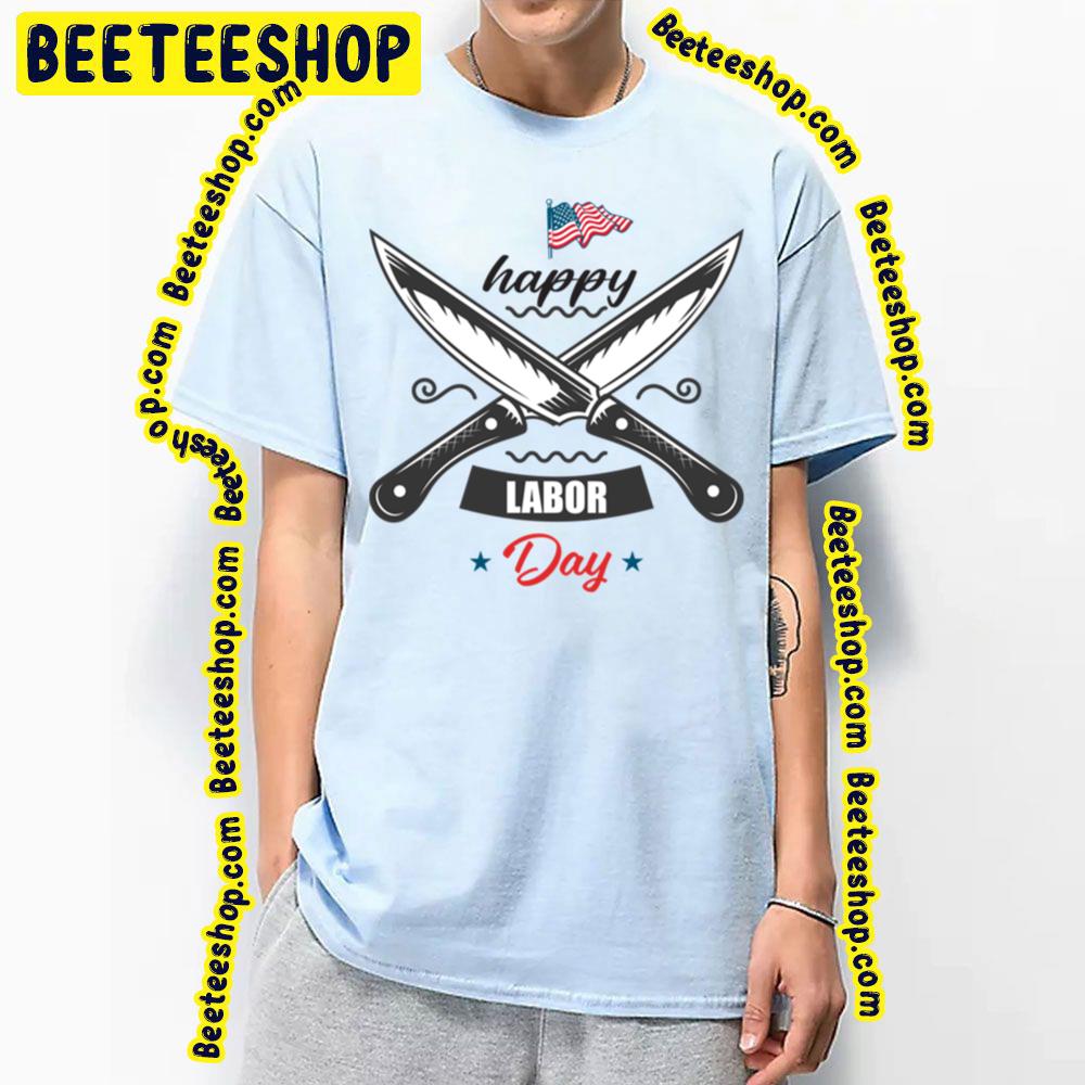 Happy Labor Day For Butcher Trending Unisex T-Shirt Happy Labor Day For Butcher Trending Unisex T-Shirt