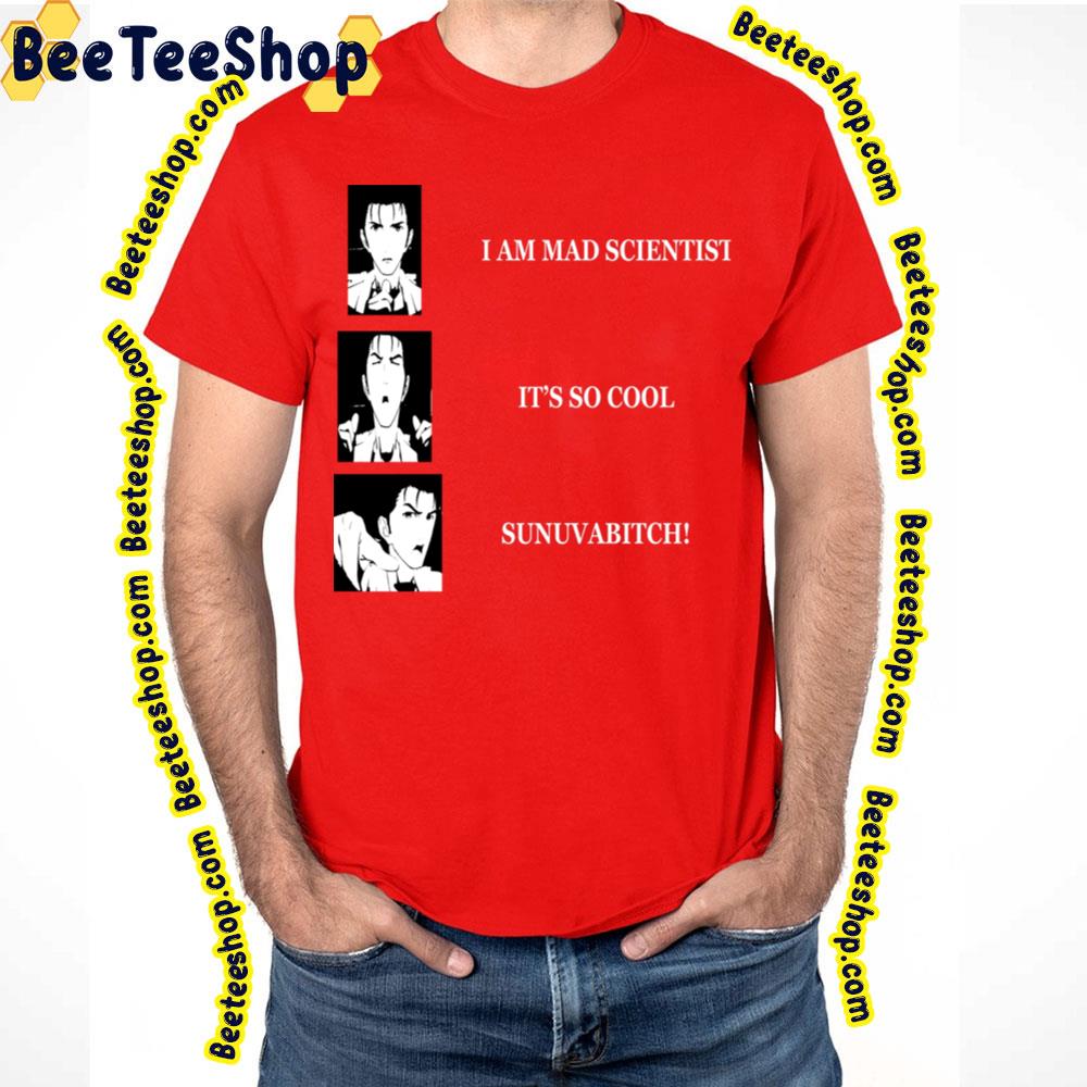 I Am Mad Scientist Its So Cool Sunuvabitch Trending Unisex T-Shirt I Am Mad Scientist Its So Cool Sunuvabitch Trending Unisex T-Shirt