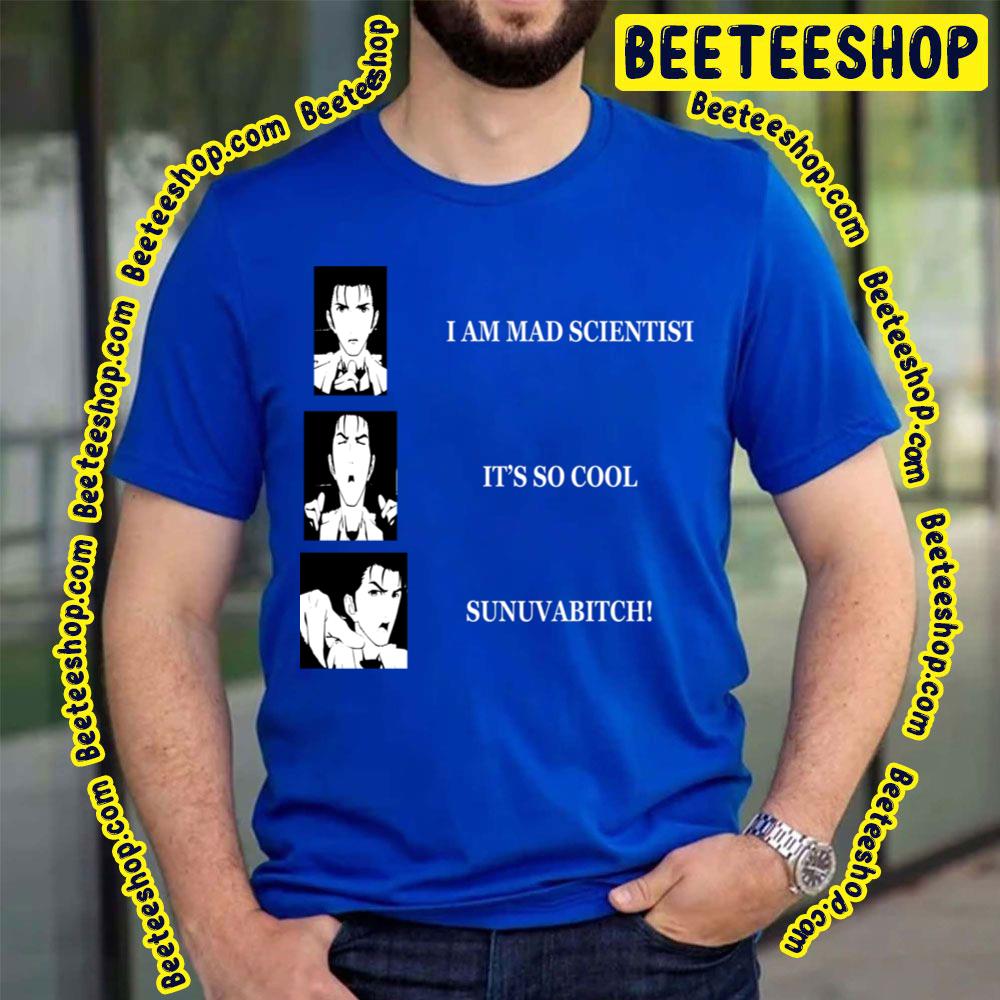 I Am Mad Scientist Its So Cool Sunuvabitch Trending Unisex T-Shirt I Am Mad Scientist Its So Cool Sunuvabitch Trending Unisex T-Shirt