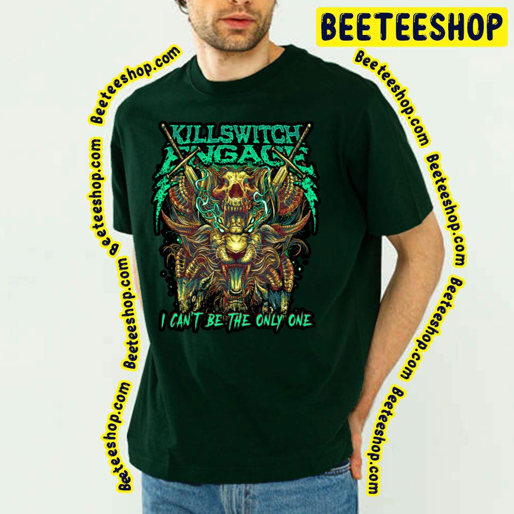 I Can't Be The Only One Green Art Of Switch Engage Trending Unisex T-Shirt I Can't Be The Only One Green Art Of Switch Engage Trending Unisex T-Shirt