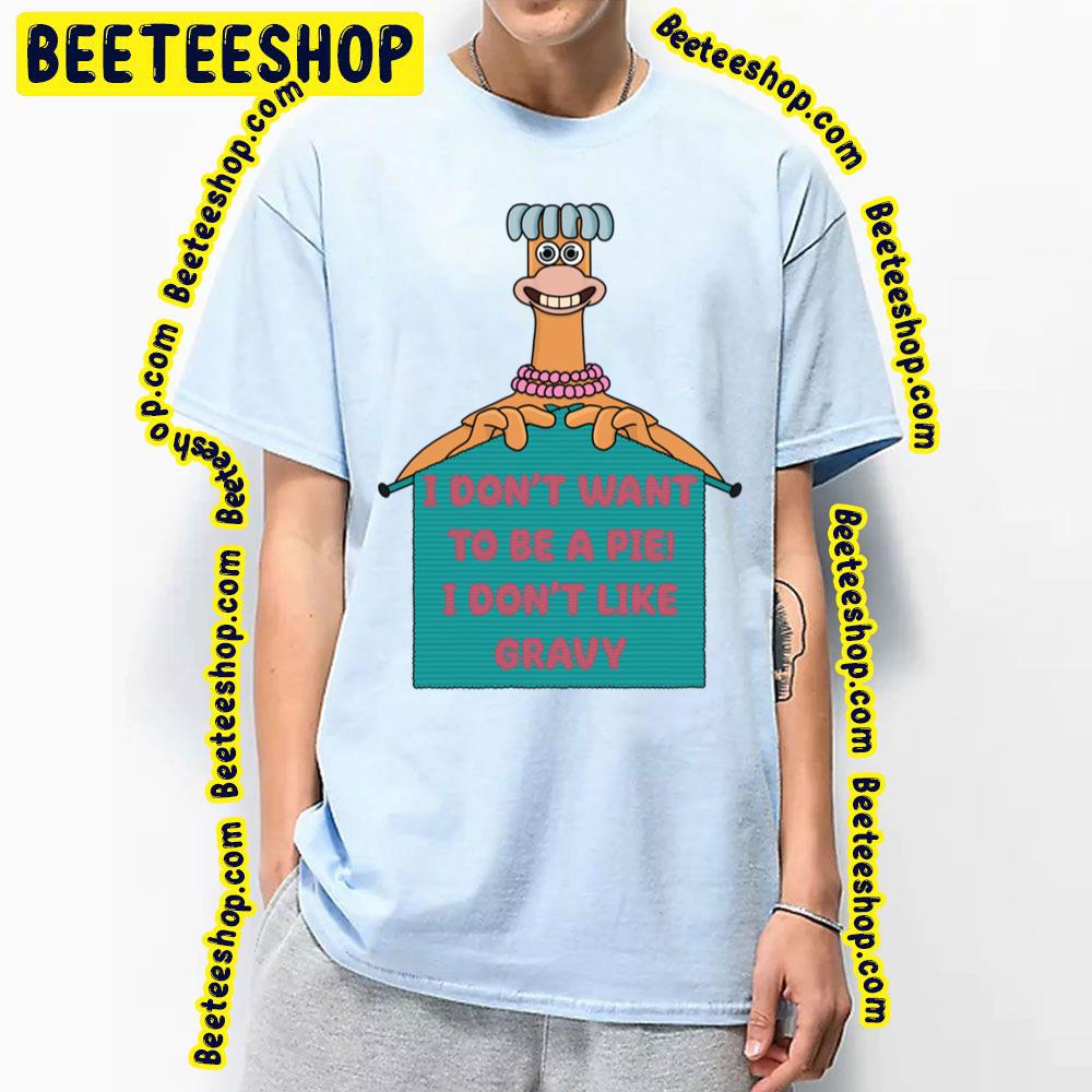 I Don't Want To Be A Pie I Don't Like Gravy Chicken Run Trending Unisex T-Shirt I Don't Want To Be A Pie I Don't Like Gravy Chicken Run Trending Unisex T-Shirt