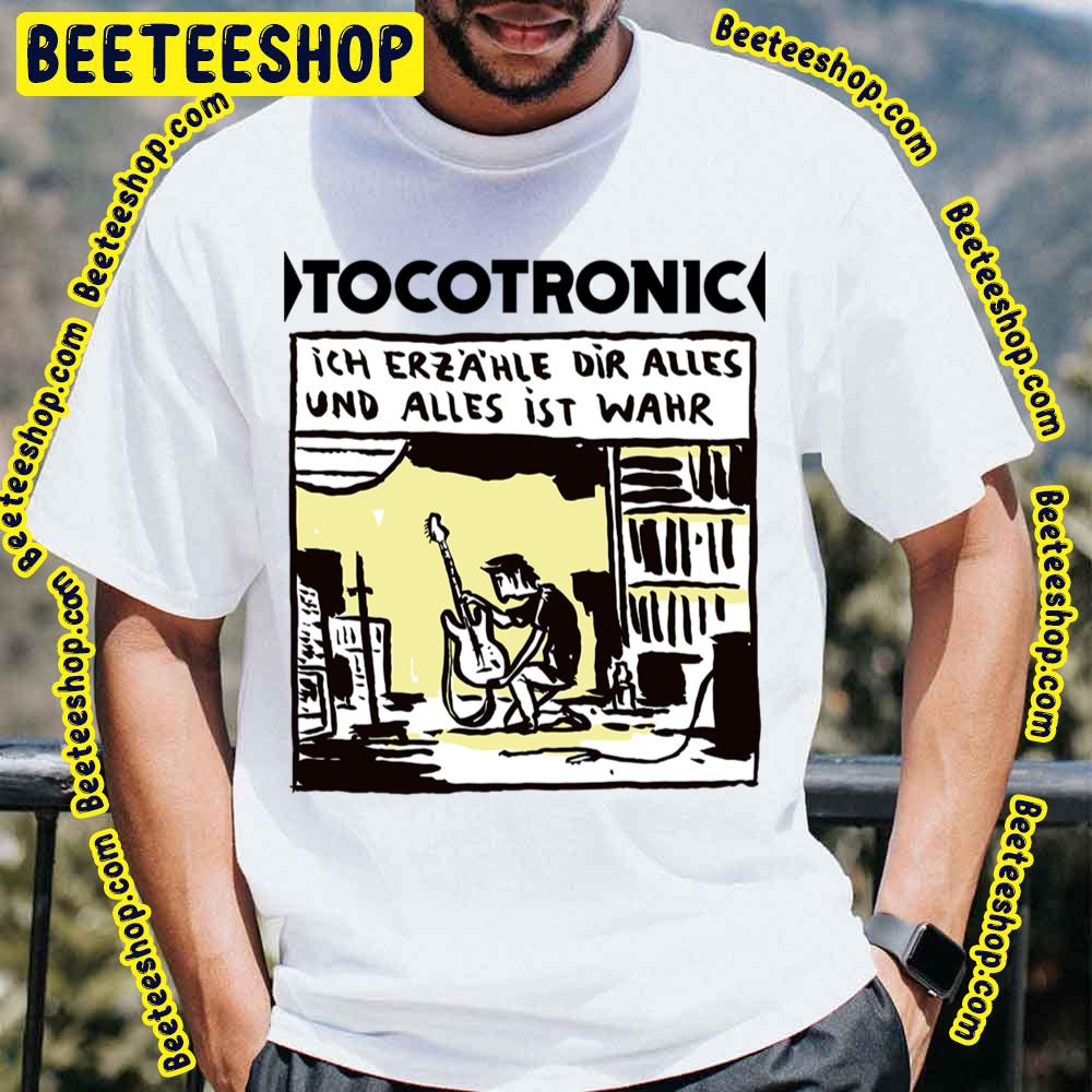 Ich Erzähle Dir Alles Und Alles Ist Wahr I Tell You Everything And Everything Is True Tocotronic Trending Unisex T-Shirt Ich Erzähle Dir Alles Und Alles Ist Wahr I Tell You Everything And Everything Is True Tocotronic Trending Unisex T-Shirt