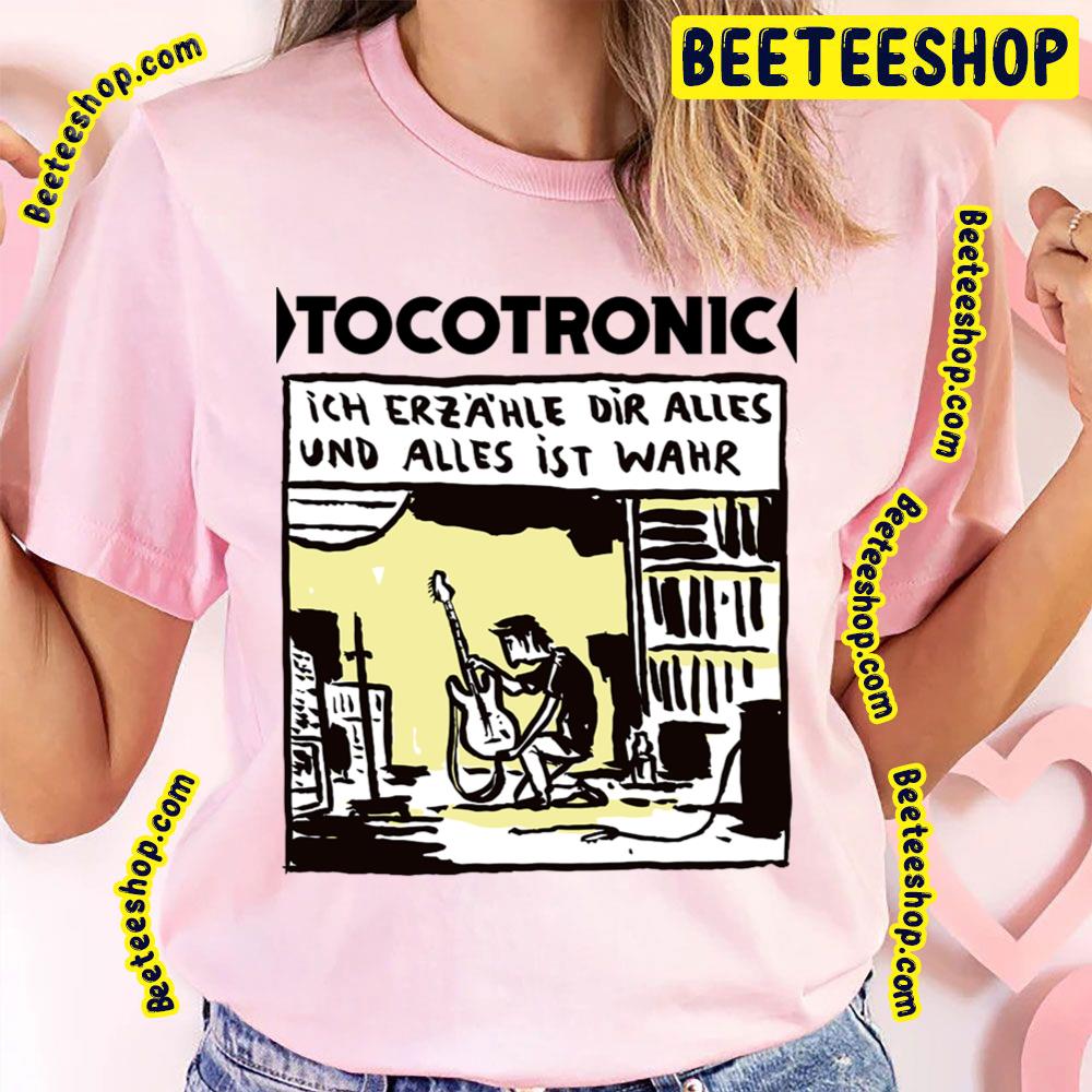 Ich Erzähle Dir Alles Und Alles Ist Wahr I Tell You Everything And Everything Is True Tocotronic Trending Unisex T-Shirt Ich Erzähle Dir Alles Und Alles Ist Wahr I Tell You Everything And Everything Is True Tocotronic Trending Unisex T-Shirt