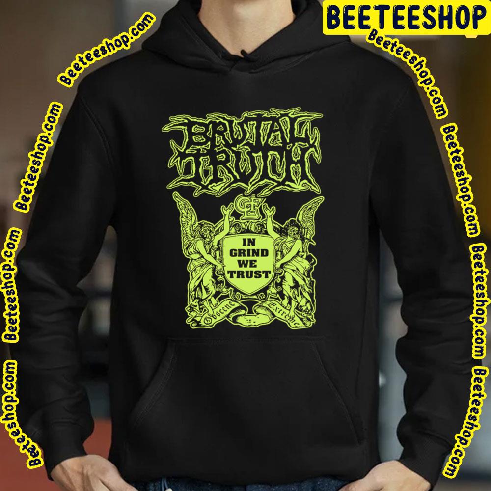 In Grind We Trust Brutal Truth Trending Unisex T-Shirt In Grind We Trust Brutal Truth Trending Unisex T-Shirt