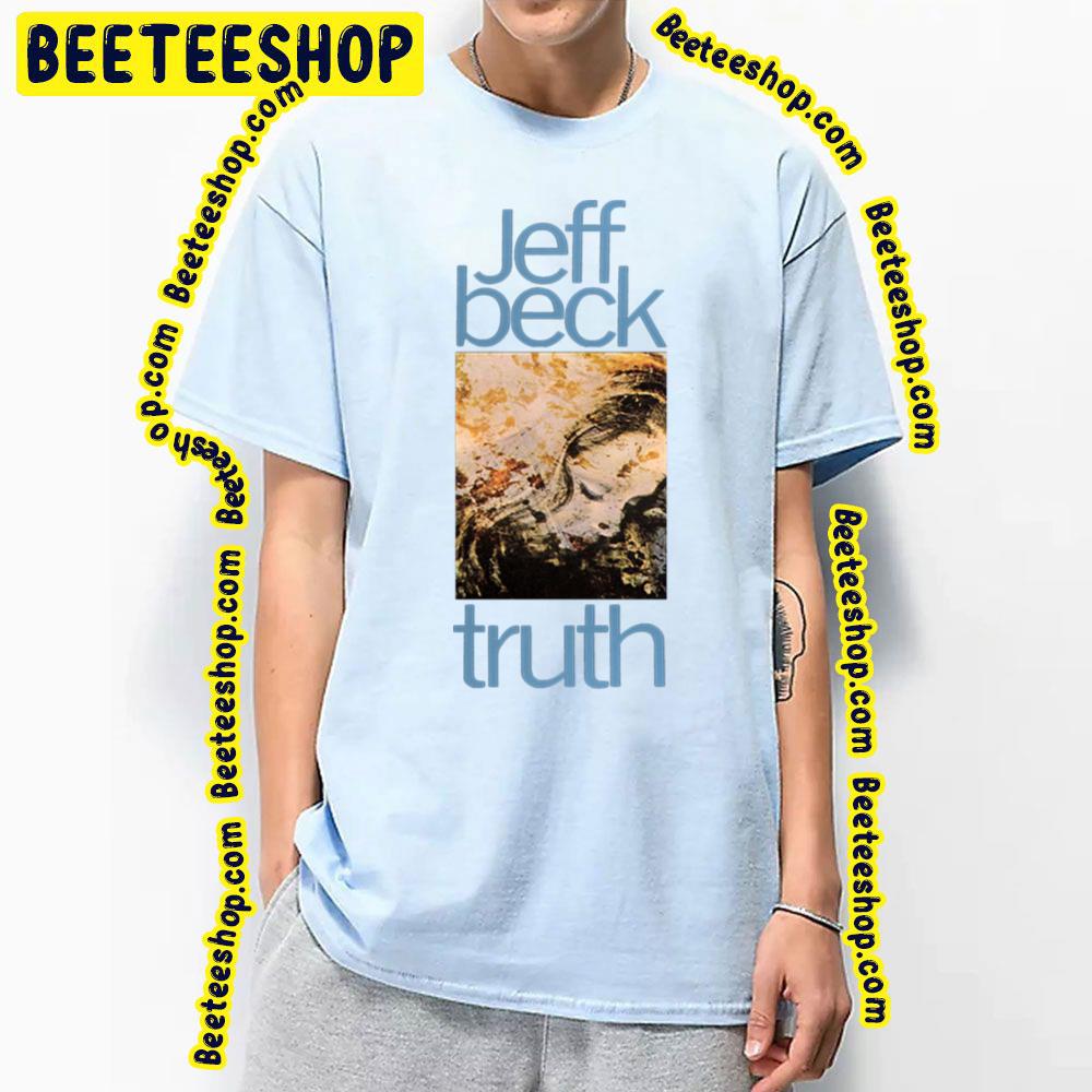 Jeff Beck Truth Trending Unisex T-Shirt Jeff Beck Truth Trending Unisex T-Shirt