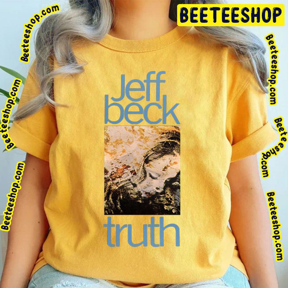 Jeff Beck Truth Trending Unisex T-Shirt Jeff Beck Truth Trending Unisex T-Shirt
