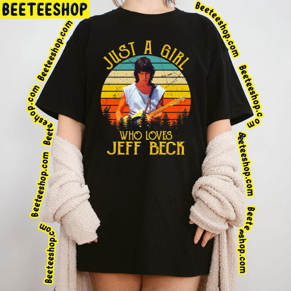 Just A Girl Who Love Jeff Beck Trending Unisex T-Shirt Just A Girl Who Love Jeff Beck Trending Unisex T-Shirt