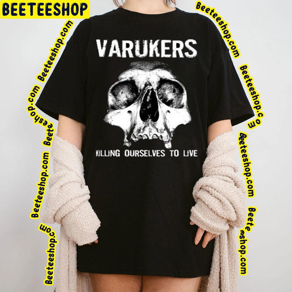 Killing Ourselves To Live The Varukers Trending Unisex T-Shirt Killing Ourselves To Live The Varukers Trending Unisex T-Shirt