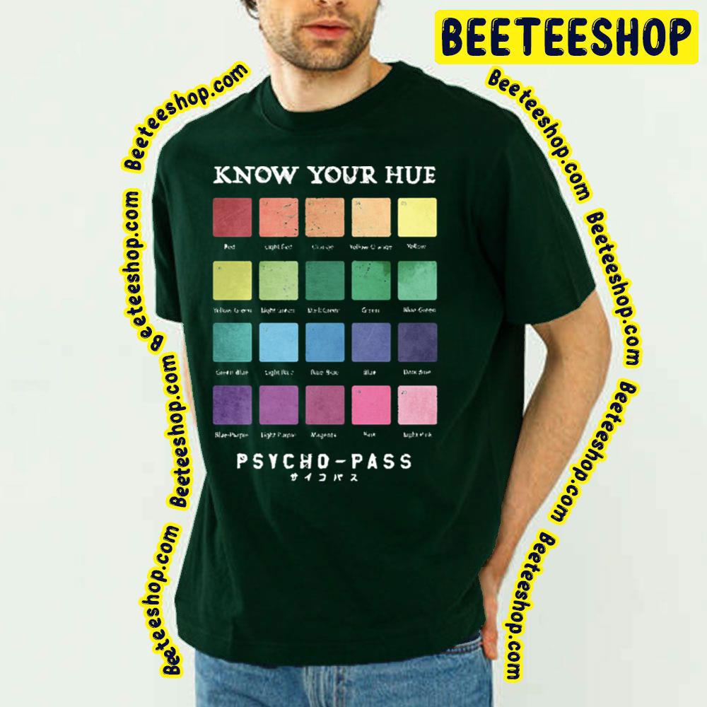 Know Your Hue Psycho-Pass Trending Unisex T-Shirt Know Your Hue Psycho-Pass Trending Unisex T-Shirt