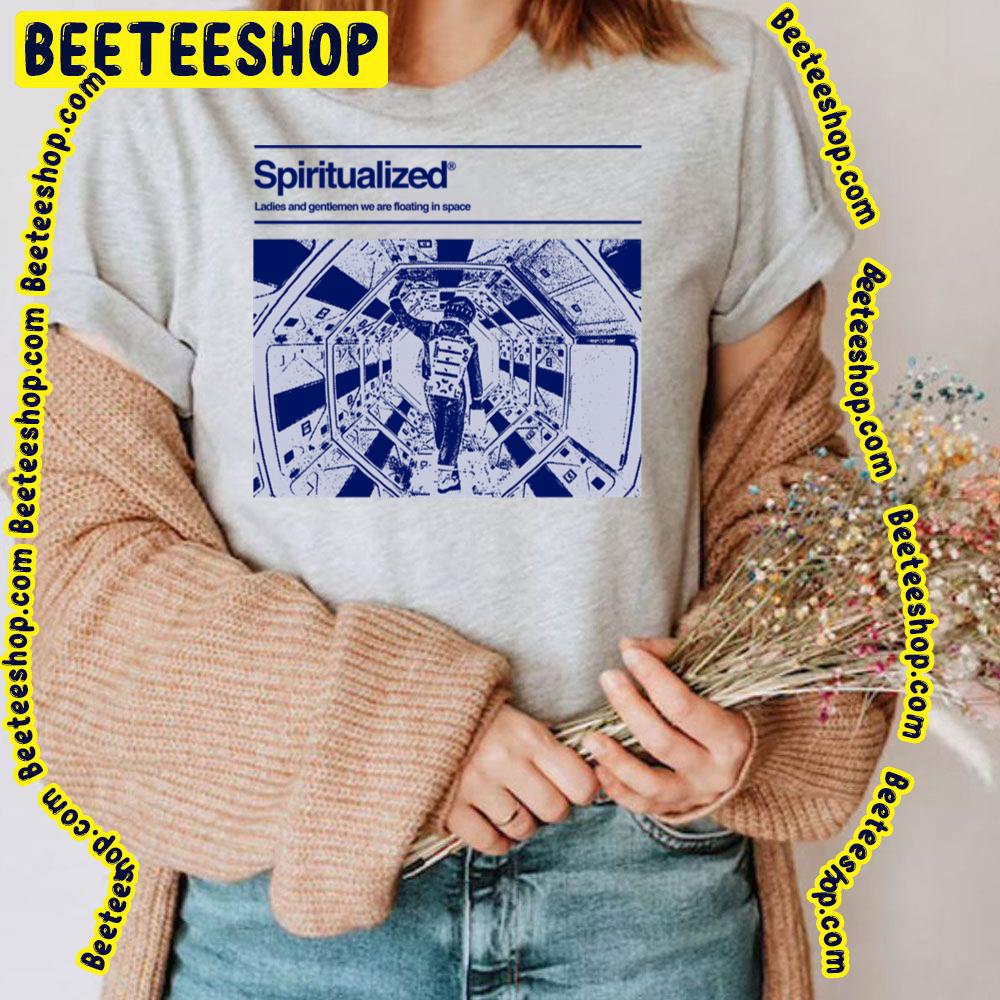 Ladies And Gentlermen We Are Floating In Space Spiritualized Trending Unisex T-Shirt Ladies And Gentlermen We Are Floating In Space Spiritualized Trending Unisex T-Shirt