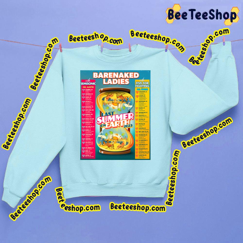 Last Summer On Earth 2023 Barenaked Ladies Trending Unisex Sweatshirt Last Summer On Earth 2023 Barenaked Ladies Trending Unisex Sweatshirt