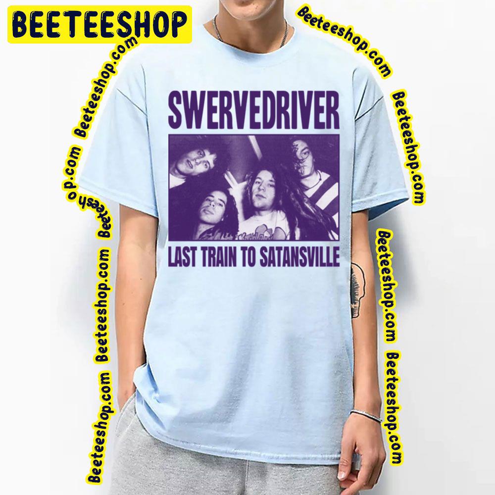 Last Train To Satansville Swervedrivery Trending Unisex T-Shirt Last Train To Satansville Swervedrivery Trending Unisex T-Shirt