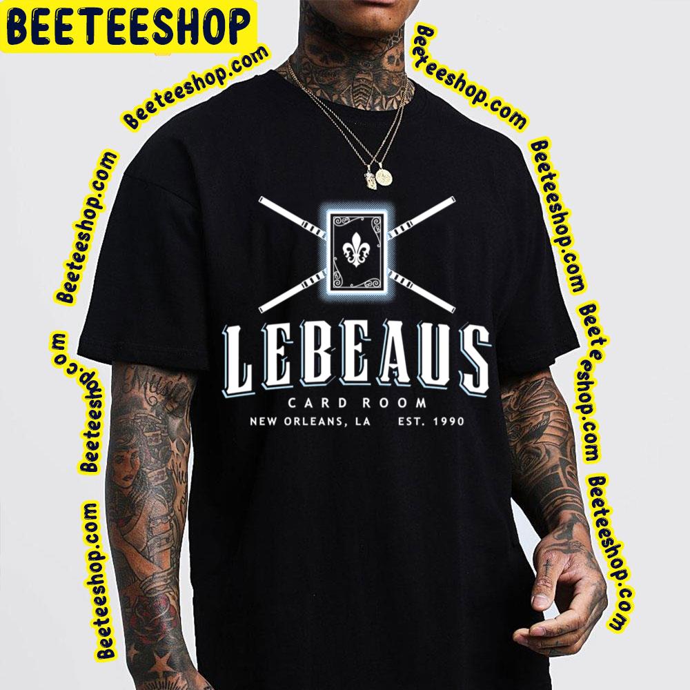 Lebeau's Card Room New Orleans La Trending Unisex T-Shirt Lebeau's Card Room New Orleans La Trending Unisex T-Shirt