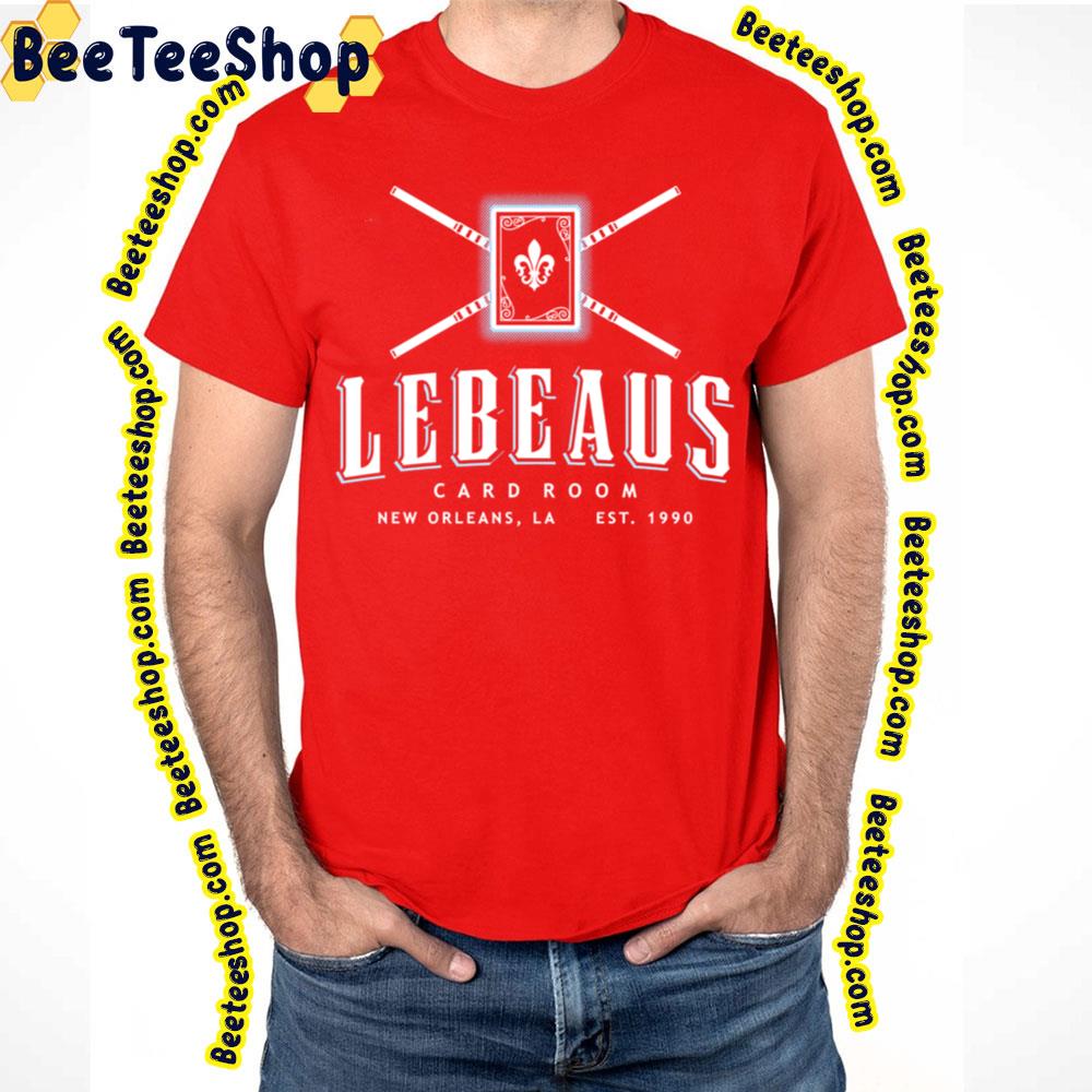Lebeau's Card Room New Orleans La Trending Unisex T-Shirt Lebeau's Card Room New Orleans La Trending Unisex T-Shirt