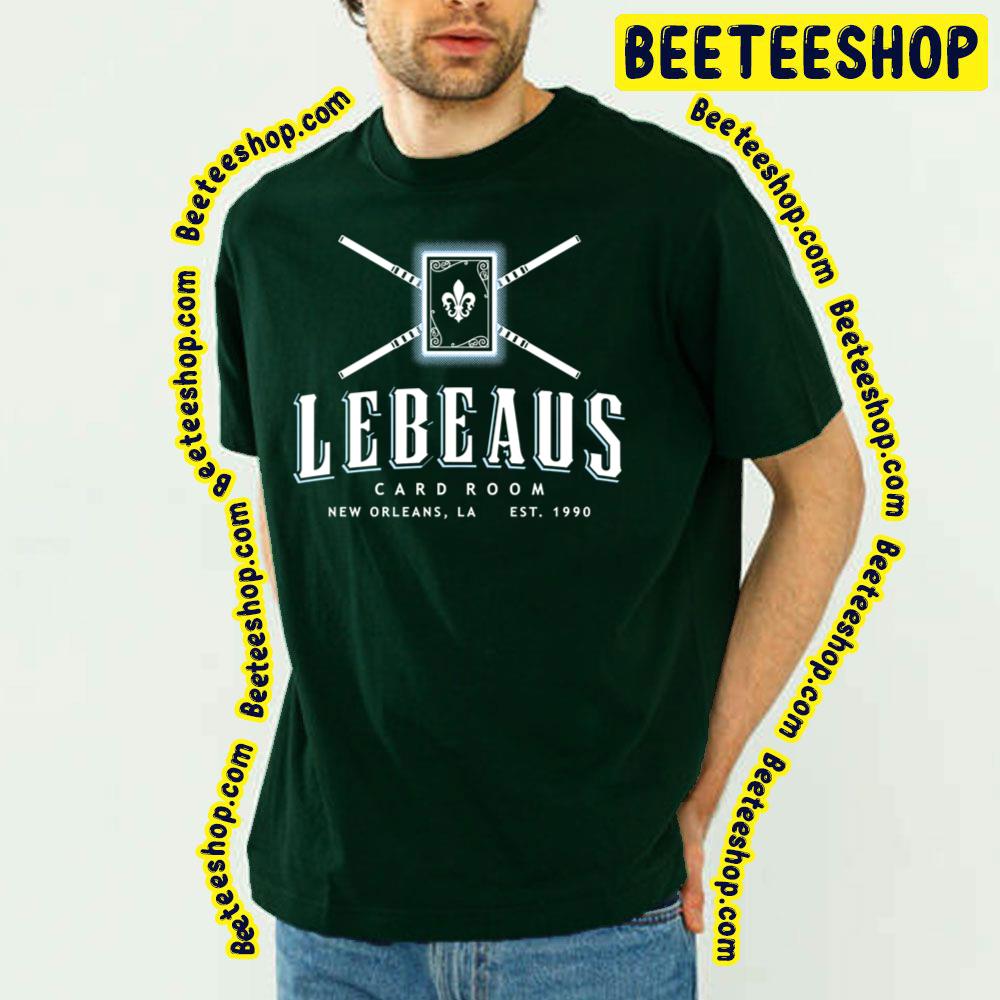 Lebeau's Card Room New Orleans La Trending Unisex T-Shirt Lebeau's Card Room New Orleans La Trending Unisex T-Shirt