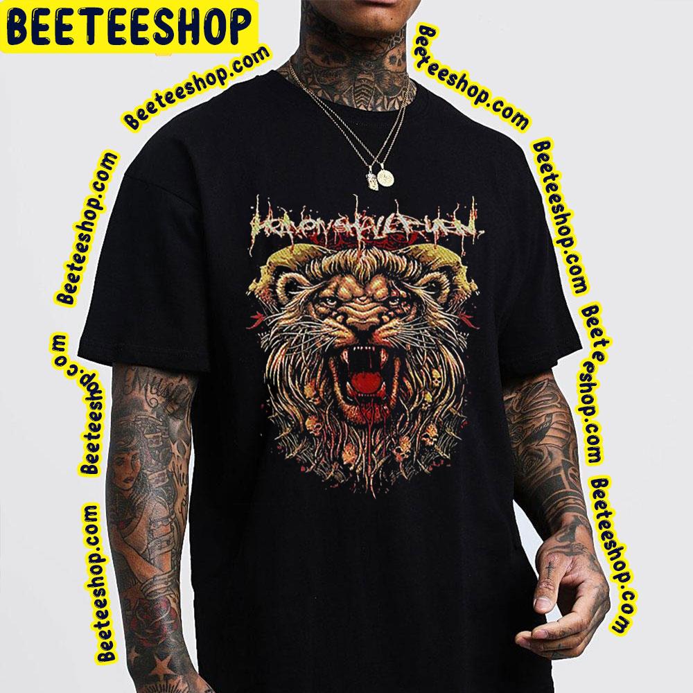 Lion Heaven Shall Burn Trending Unisex T-Shirt Lion Heaven Shall Burn Trending Unisex T-Shirt