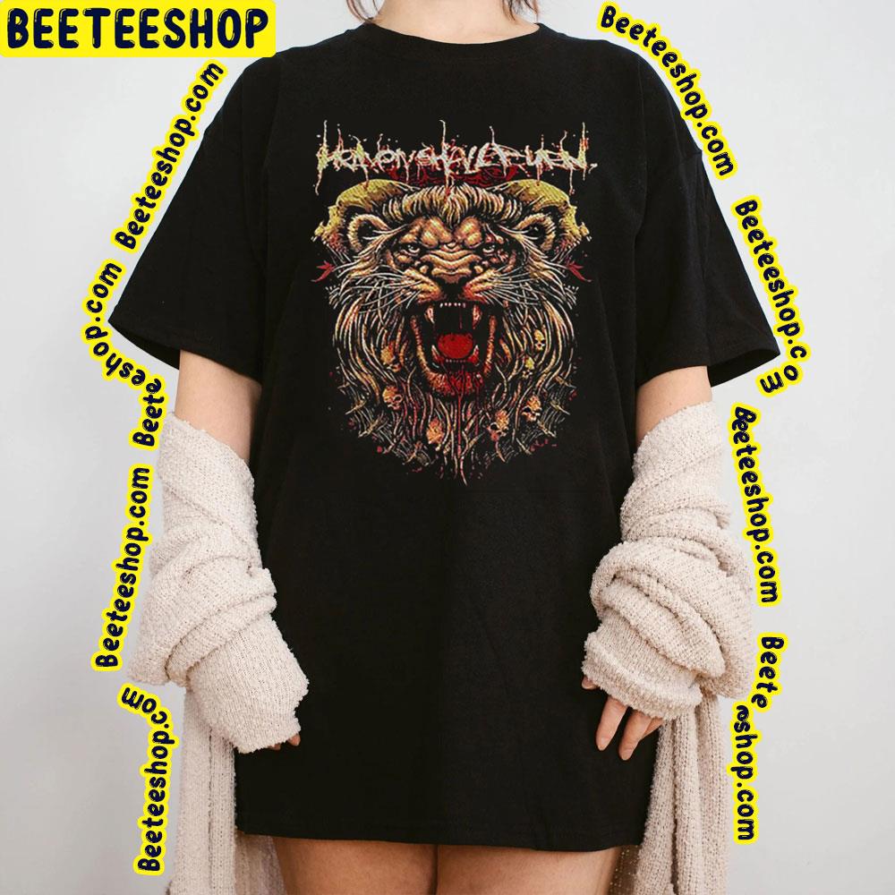Lion Heaven Shall Burn Trending Unisex T-Shirt Lion Heaven Shall Burn Trending Unisex T-Shirt