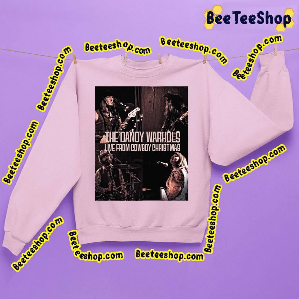 Live From Cowboy Christmas The Dandy Warhols Trending Unisex Sweatshirt Live From Cowboy Christmas The Dandy Warhols Trending Unisex Sweatshirt
