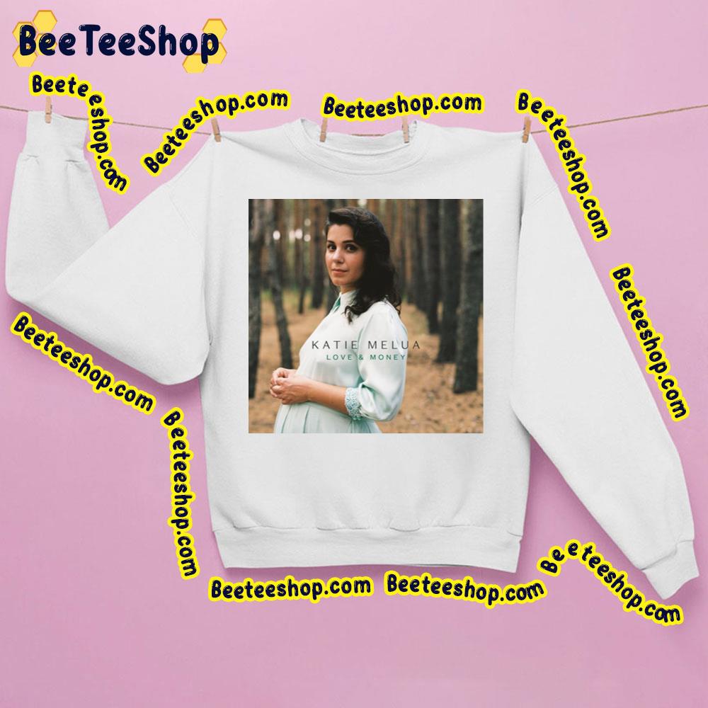 Love And Money Katie Melua Trending Unisex Sweatshirt Love And Money Katie Melua Trending Unisex Sweatshirt