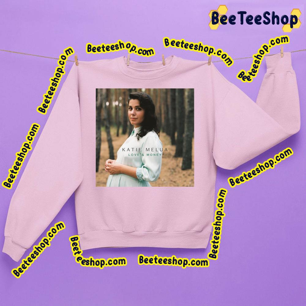 Love And Money Katie Melua Trending Unisex Sweatshirt Love And Money Katie Melua Trending Unisex Sweatshirt