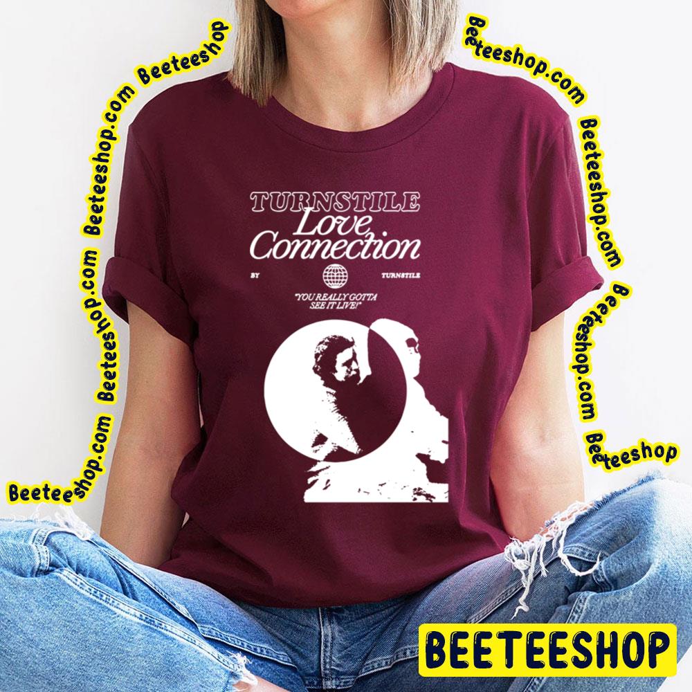 Love Connections Turnstile Trending Unisex T-Shirt Love Connections Turnstile Trending Unisex T-Shirt