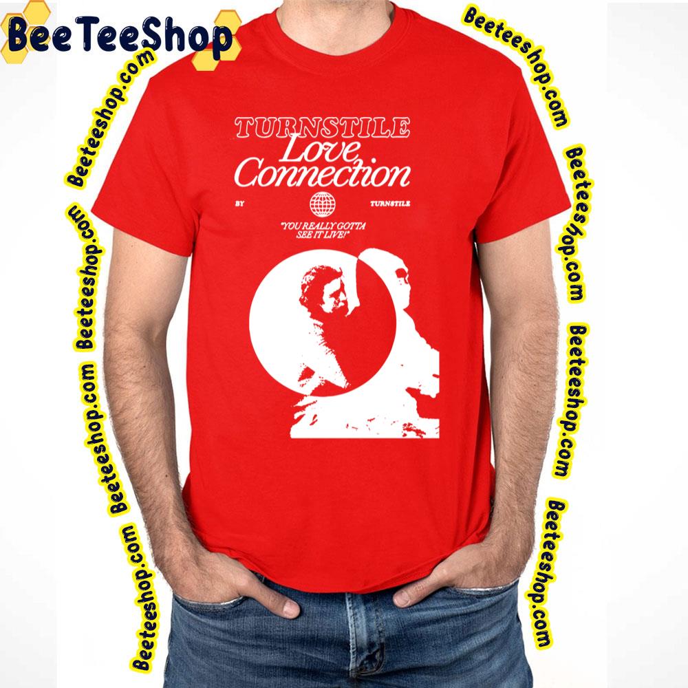 Love Connections Turnstile Trending Unisex T-Shirt Love Connections Turnstile Trending Unisex T-Shirt